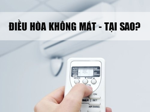 ĐIỀU HOÀ CHỈ CÓ GIÓ MÀ KHÔNG MÁT: NGUYÊN NHÂN DO ĐÂU?